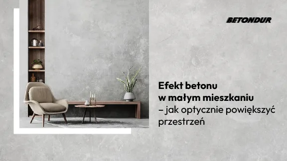 Efekt betonu w małym mieszkaniu – jak optycznie powiększyć przestrzeń
